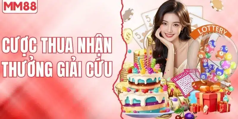 Cược thua nhận thưởng giải cứu