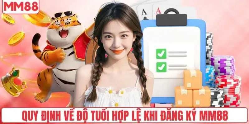 Quy định về độ tuổi hợp lệ khi đăng ký MM88