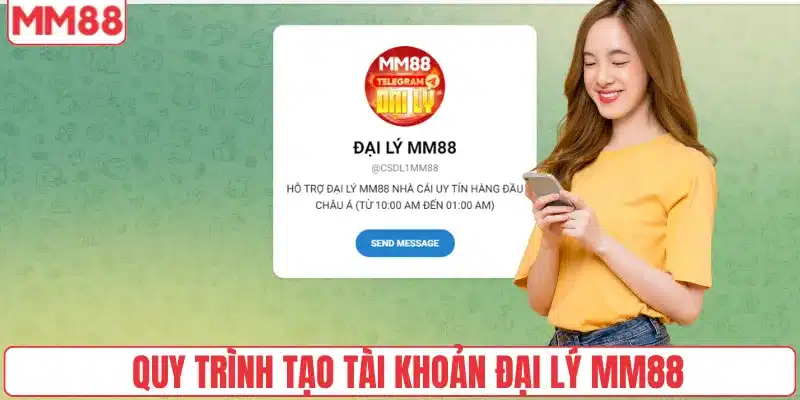 Quy trình tạo tài khoản đại lý MM88